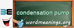 WordMeaning blackboard for condensation pump